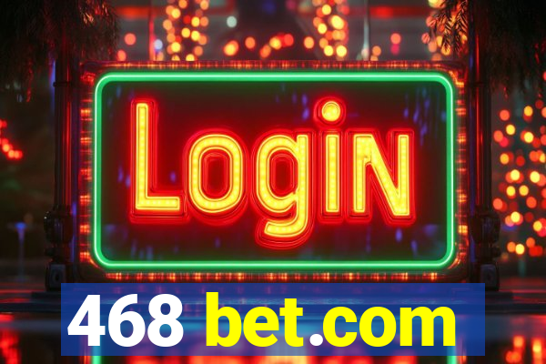 468 bet.com